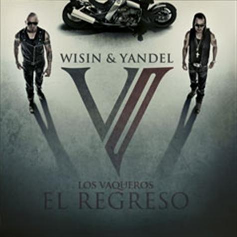 WISIN & YANDEL *LOS VAQUEROS EL REGRESO* (UNIVERSAL)