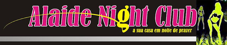 Alaide Nigth Club - Casa Noturna de Feira - Ba