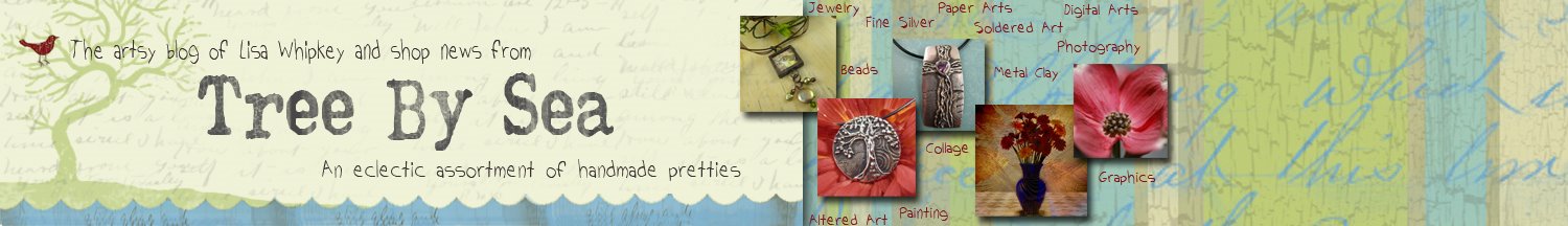 The artsy blog of Lisa Whipkey and shop news from Tree By Sea Jewelry and Art