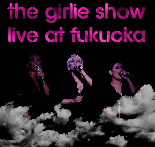 [The+Girlie+Show+Live+at+Fukuoka+(Portada).jpg]