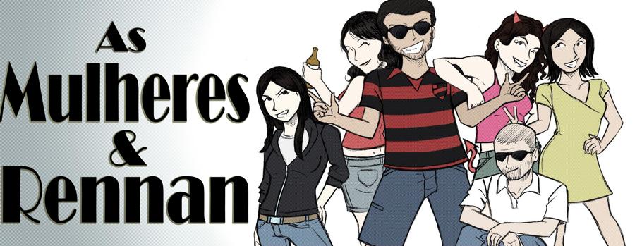 As Mulheres & Rennan - Temporada 01 #  2011