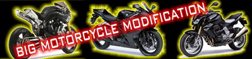 BIG MOTORCYCLE MODIFICATION