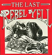 The Last Rebel Yell...a six-part series