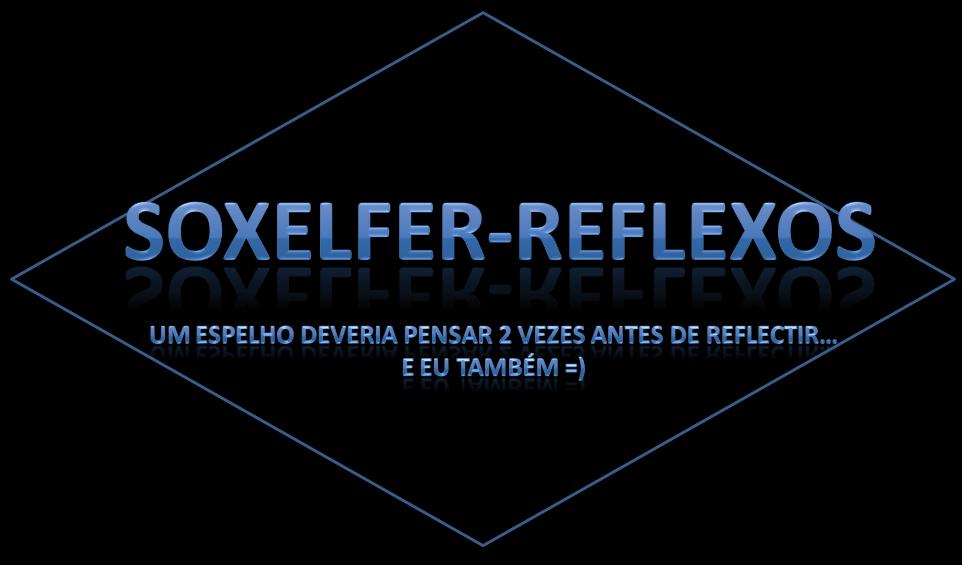 soxelfeR-Reflexos