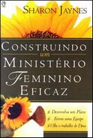 "CONSTRUINDO UM MINISTÉRIO FEMININO EFICAZ"