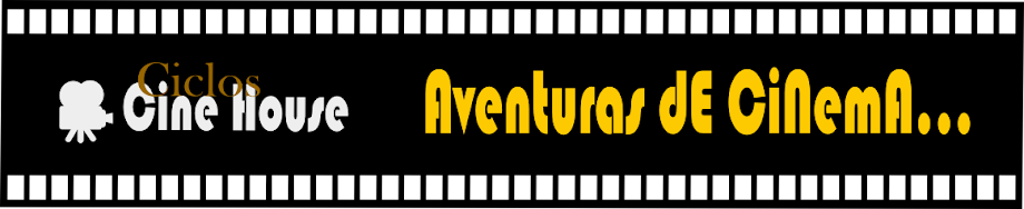 Cine House - Aventuras dE CiNemA..