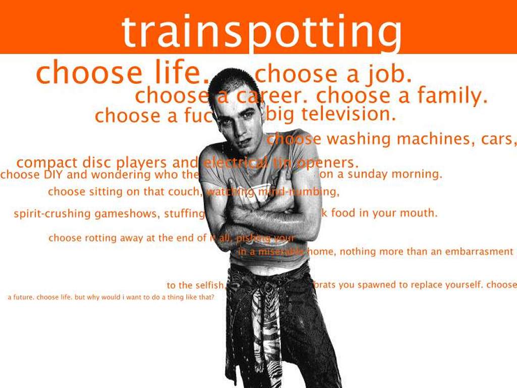http://3.bp.blogspot.com/_fa5mdNLqN30/TBNr2dRkBAI/AAAAAAAAAAc/XgECSJcooEw/s1600/trainspotting-opening.jpg