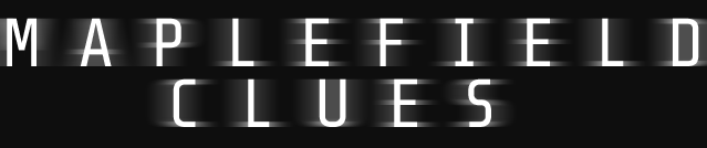 Maplefield Clues