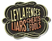 Leyla Fences “Liars, Cheats & Fools”  Reviews