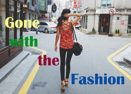 Gone WITH the FASHION