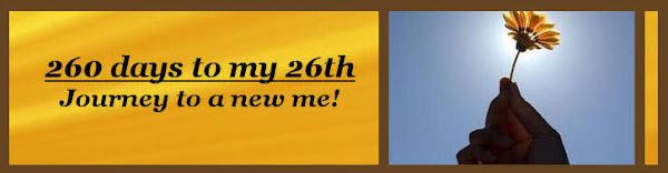 260 Days To My 26th Bday ~ Journey To A New Me!
