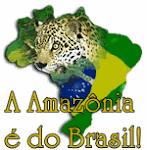 A Amazônia é do Brasil!