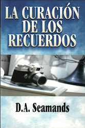 LA CURACIÓN DE LOS RECUERDOS - David A. Seamands