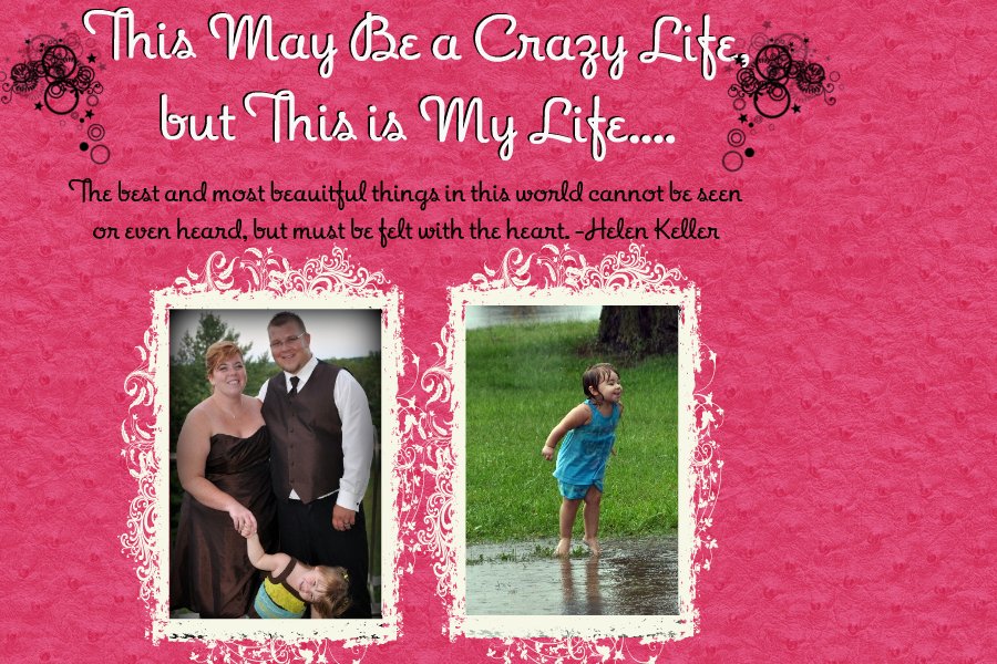 This May Be a Crazy Life, but This is My Life...