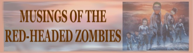 musings of the red-headed zombies