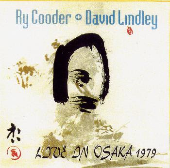 D & P's Bootleg Tunz World: Ry Cooder & David Lindley - Live On Osaka 1979