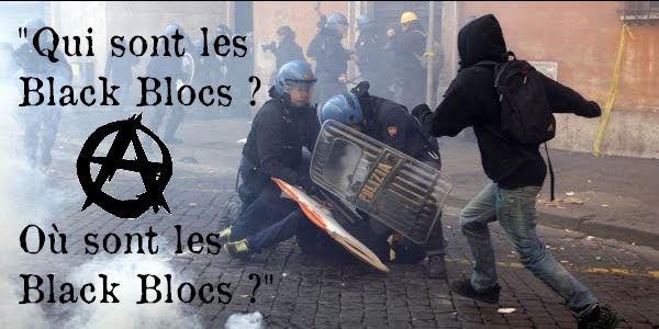 Qui Sont Les Black Blocs Arretes Le Cri Du Dodo: "Qui sont les black blocs ? Où sont les black blocs
