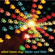What Laura Says - Thinks and Feels CD Review