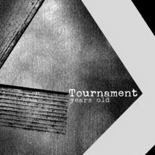 Tournament - Years Old CD Review (Forcefield Records)