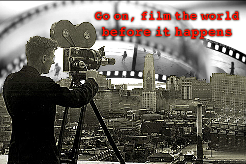 Go on, film the world before it happens