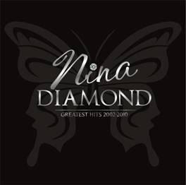 NINA DIAMOND GREATEST HITS 2002-2010