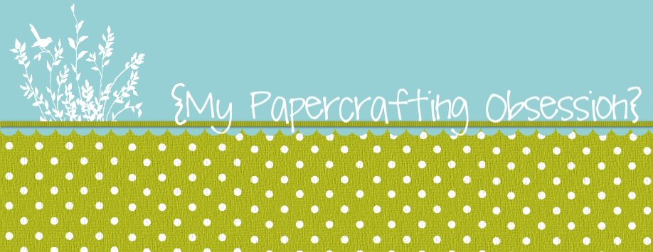 Paper Crafting Obsession