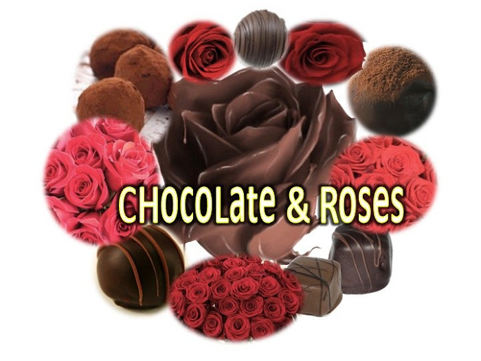 CHOCOLATE and ROSES