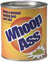 Can of whoop ass