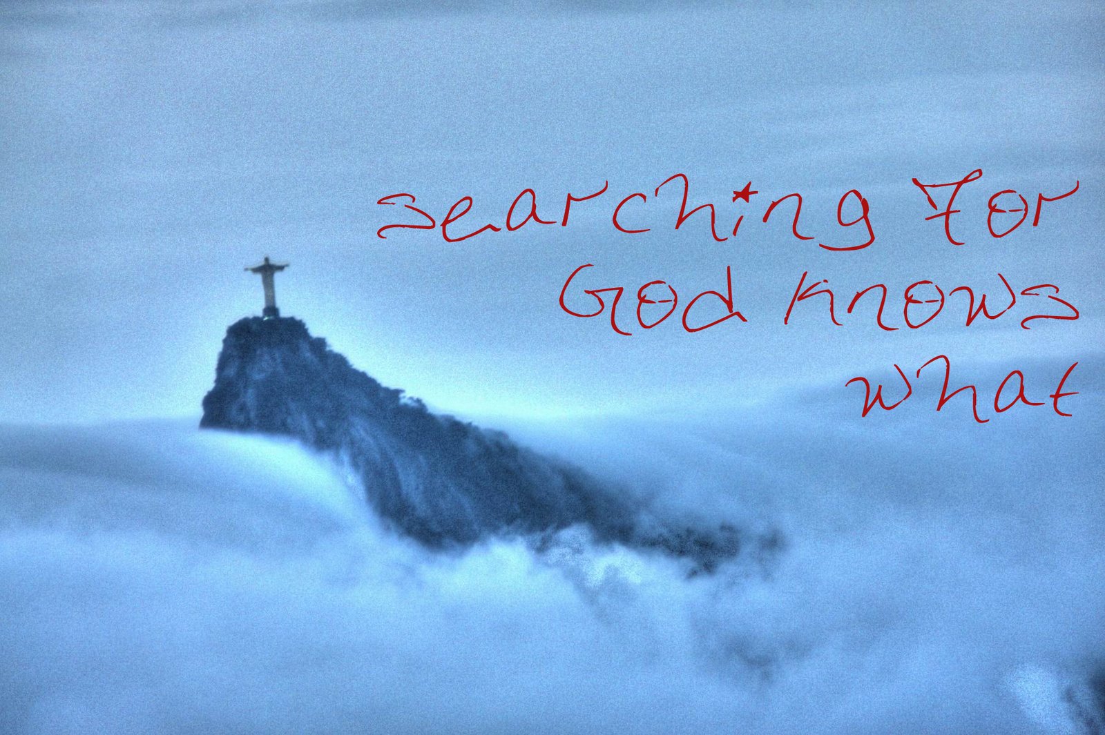 searching.for.god.knows.what