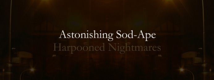 Astonishing Sod-Ape: Harpooned Nightmares