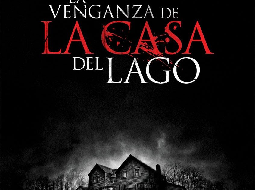 COMENTANDO PELICULAS: "LA VENGANZA DE LA CASA DEL LAGO" ("The last - La Venganza De La Casa Del Lago Pelicula Completa