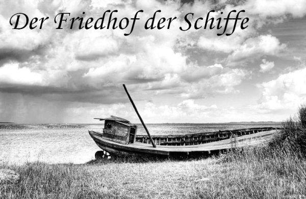 Der Friedhof der Schiffe