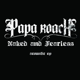 Papa Roach - Naked And Fearless [EP] (2009)