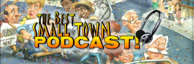 The Best Small Town Podcast