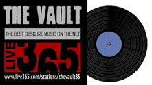 Tune In To The Vault @ Live 365 - For The Best In Obscure Music