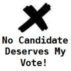 No Candidate Deserves My Vote!