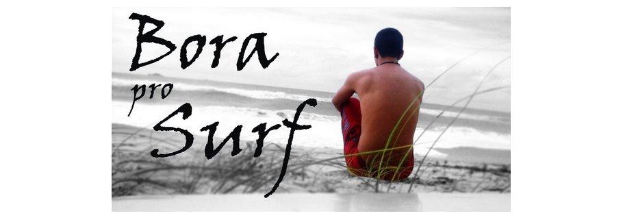 Bora Pro Surf!