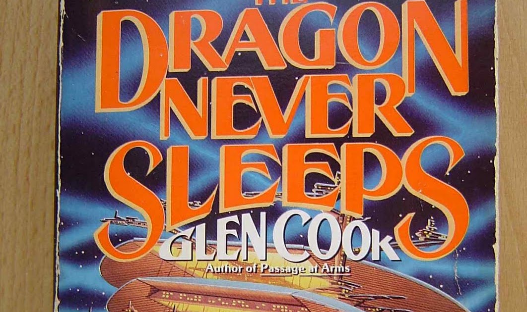 Glen Cook Fan Site The Dragon Never Sleeps