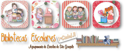 Bibliotecas Escolares 1ºciclo/JI do Agrupamento de Escolas de S. Gonçalo