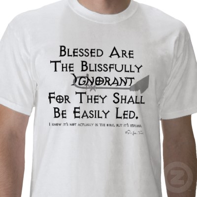 blessed_are_the_ignorant_1_tshirt-p235666749106266833trlf_400.jpg