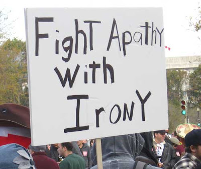 Fight apathy with irony, black marker on white poster board