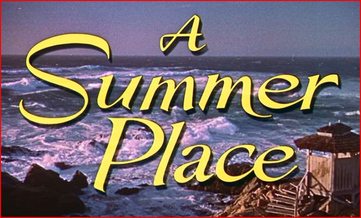 Classic Film and TV Café: A Summer Place: Old Love Rekindled and New