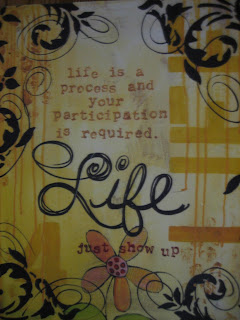 LIfe is a process and your participation is required.