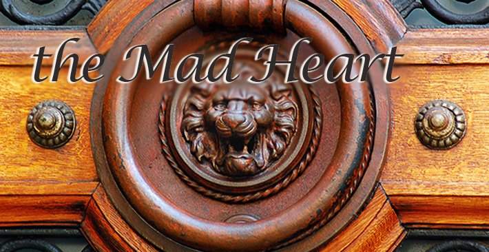 The Mad Heart