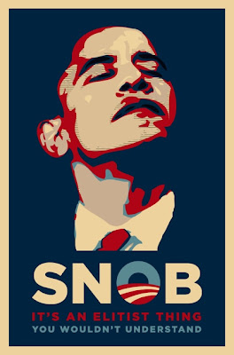 Snob Barack Obama