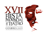 Fiesta Provincial del Teatro Catamarca 14 al 18 de Octubre 2009