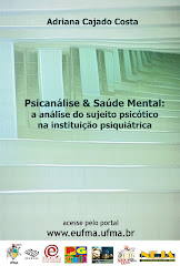 “Psicanálise e saúde mental: a análise do sujeito psicótico na instituição psiquiátrica”