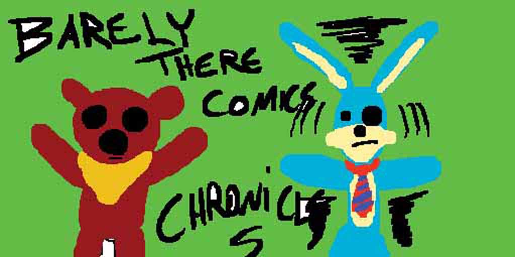 The Barely There Comics Chronicles