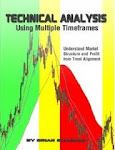 Technical Analysis Using Multiple Time Frames by Brian Shannon