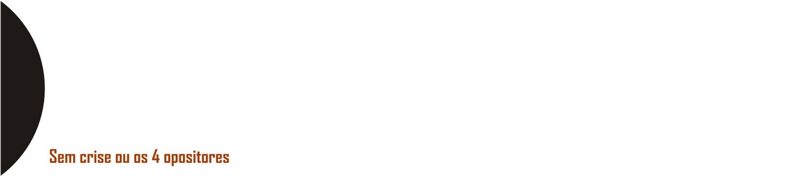 Sem crise ou os 4 opositores